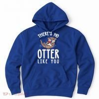 There Is No Otter Like You Funny Valentines Day Love Gift Hoodie thumb 0