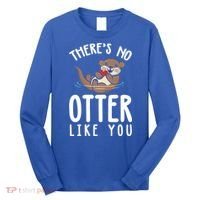 There Is No Otter Like You Funny Valentines Day Love Gift Long Sleeve Shirt thumb 0