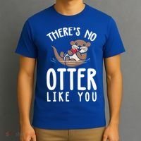 There Is No Otter Like You Funny Valentines Day Love Gift T-Shirt thumb 3
