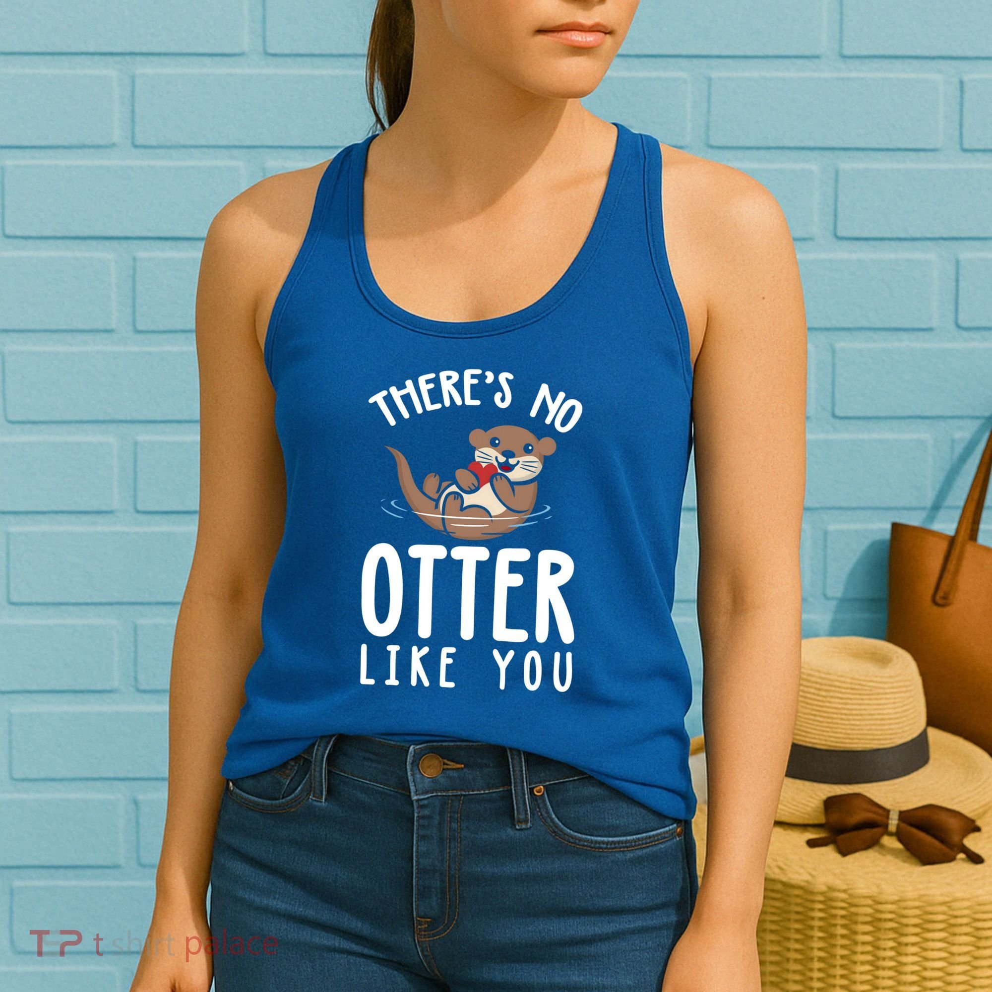 There Is No Otter Like You Funny Valentines Day Love Gift Women's Tank Top