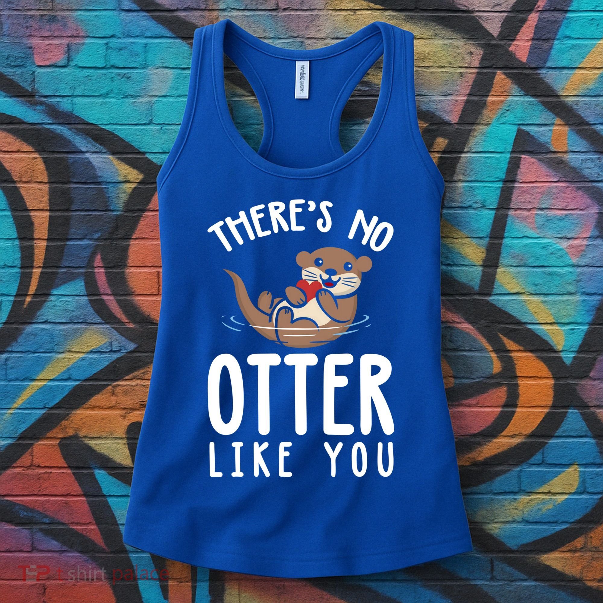 There Is No Otter Like You Funny Valentines Day Love Gift Women's Tank Top