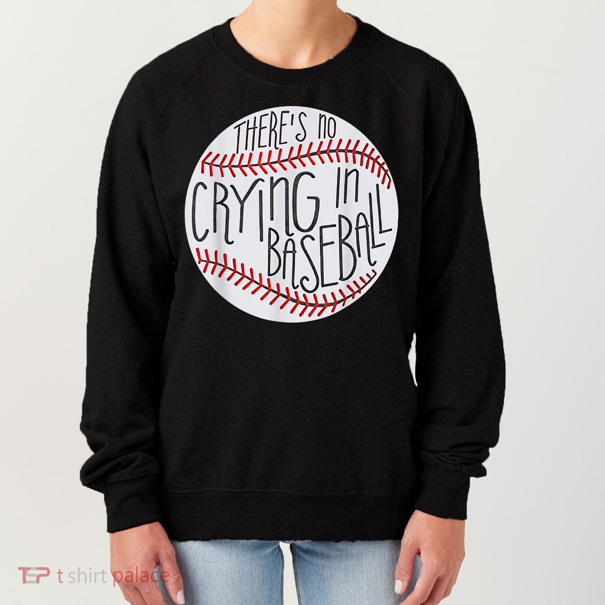 There Is No Crying In Baseball Funny Sports Ball Game Women's Sweatshirt