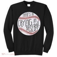 There Is No Crying In Baseball Funny Sports Ball Game Sweatshirt thumb 0