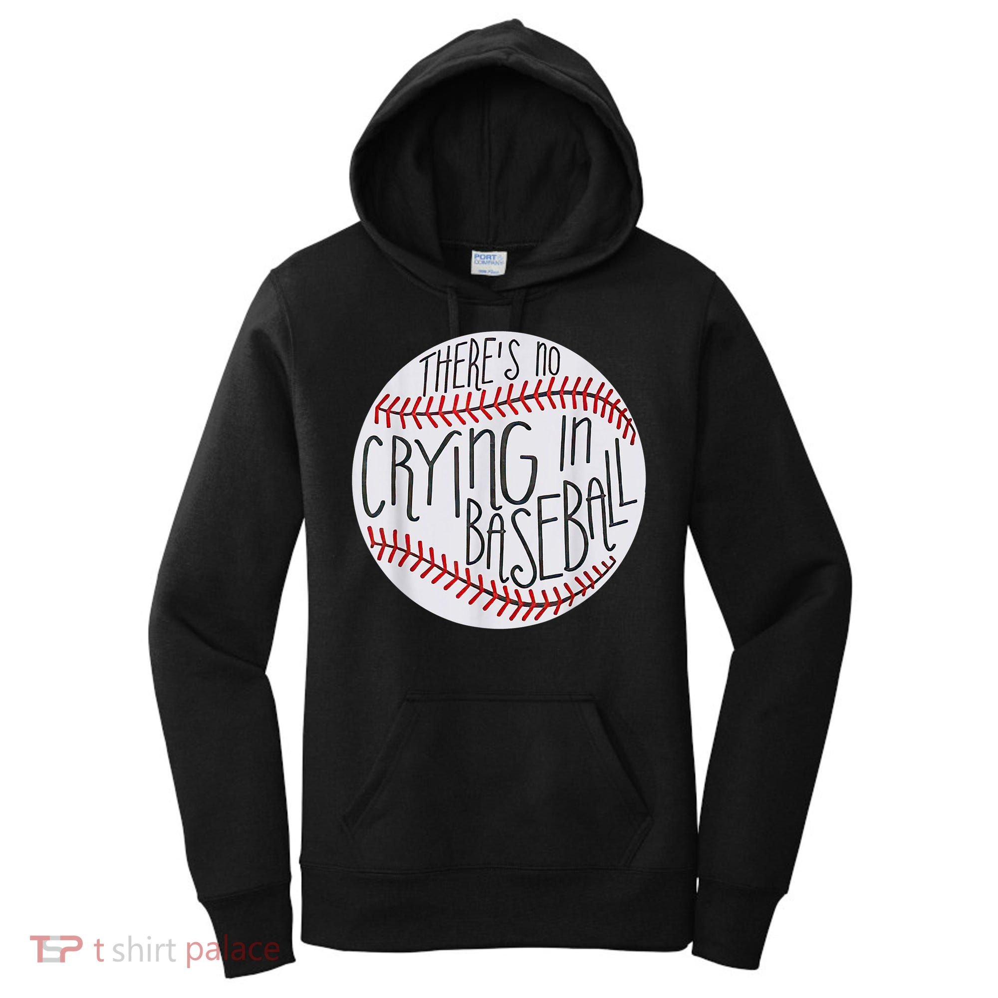 There Is No Crying In Baseball Funny Sports Ball Game Women's Hoodie