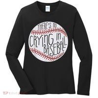 There Is No Crying In Baseball Funny Sports Ball Game Women's Long Sleeve Shirt thumb 0