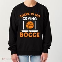 There Is No Crying In Bocce Ball Player Bocce Women's Sweatshirt thumb 0