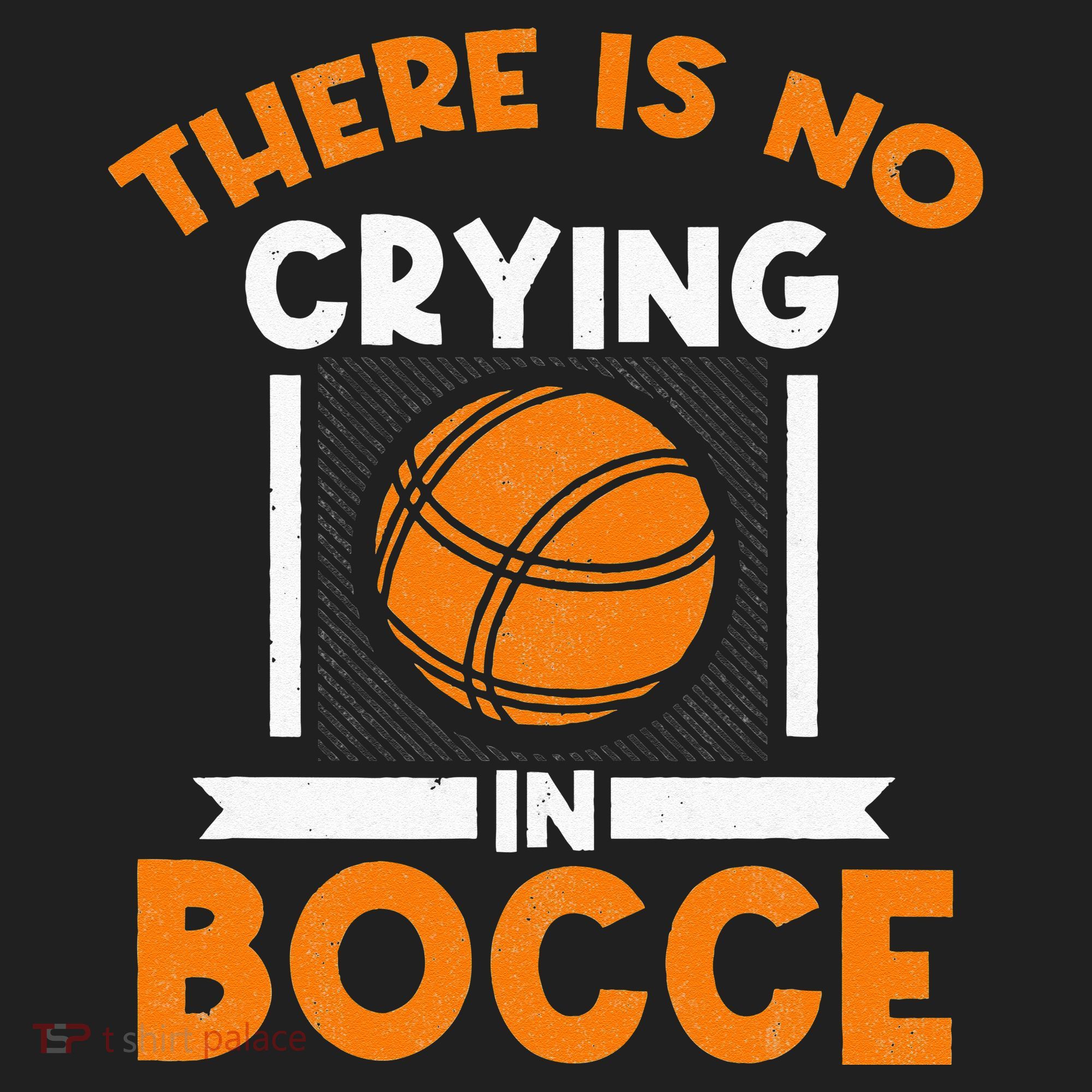 There Is No Crying In Bocce Ball Player Bocce Women's Sweatshirt
