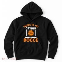 There Is No Crying In Bocce Ball Player Bocce Hoodie thumb 0