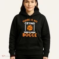 There Is No Crying In Bocce Ball Player Bocce Hoodie thumb 5