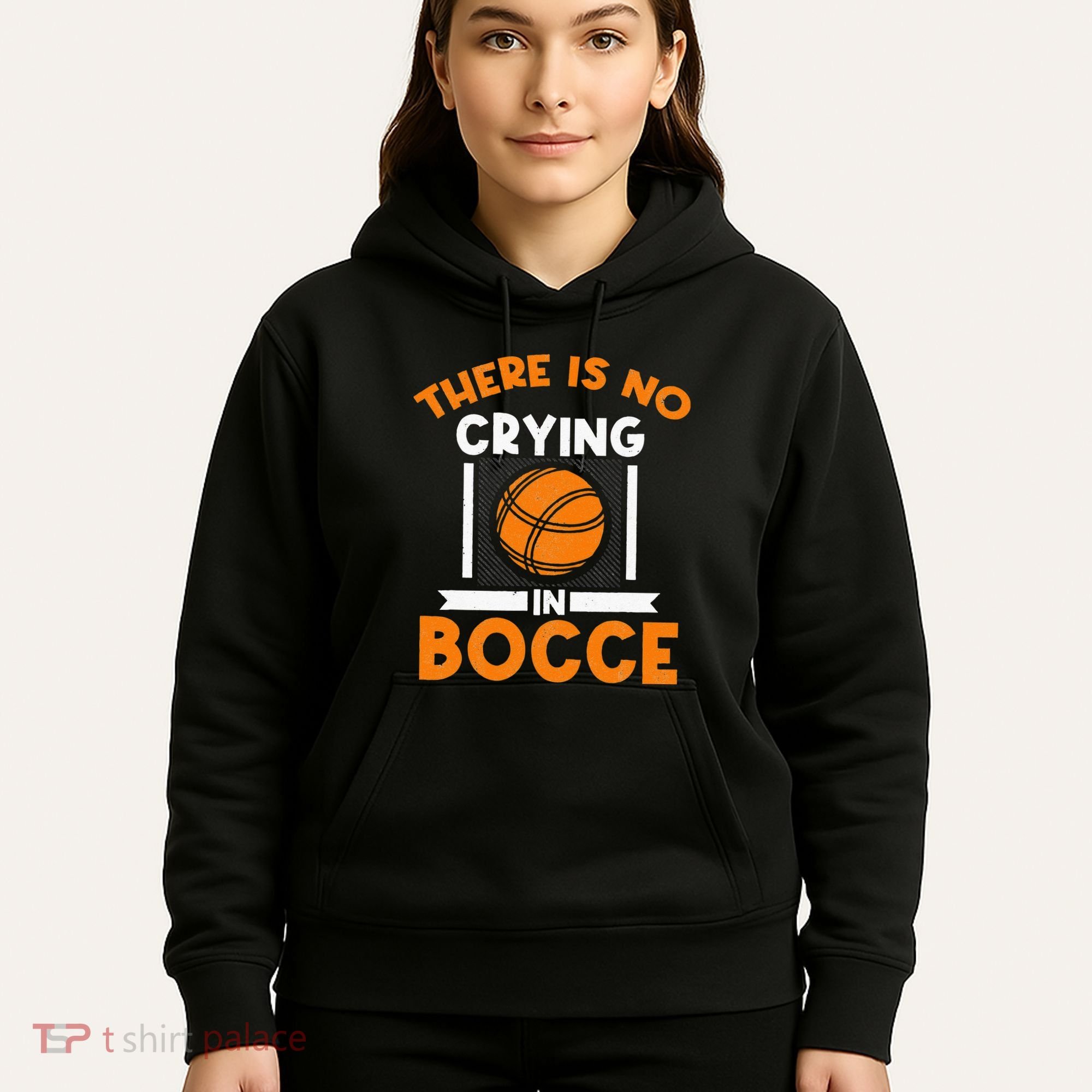 There Is No Crying In Bocce Ball Player Bocce Hoodie