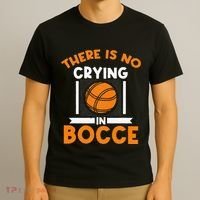 There Is No Crying In Bocce Ball Player Bocce T-Shirt thumb 3