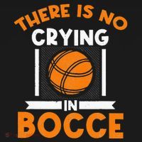 There Is No Crying In Bocce Ball Player Bocce Polo thumb 3