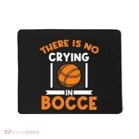 There Is No Crying In Bocce Ball Player Bocce Mousepad thumb 0