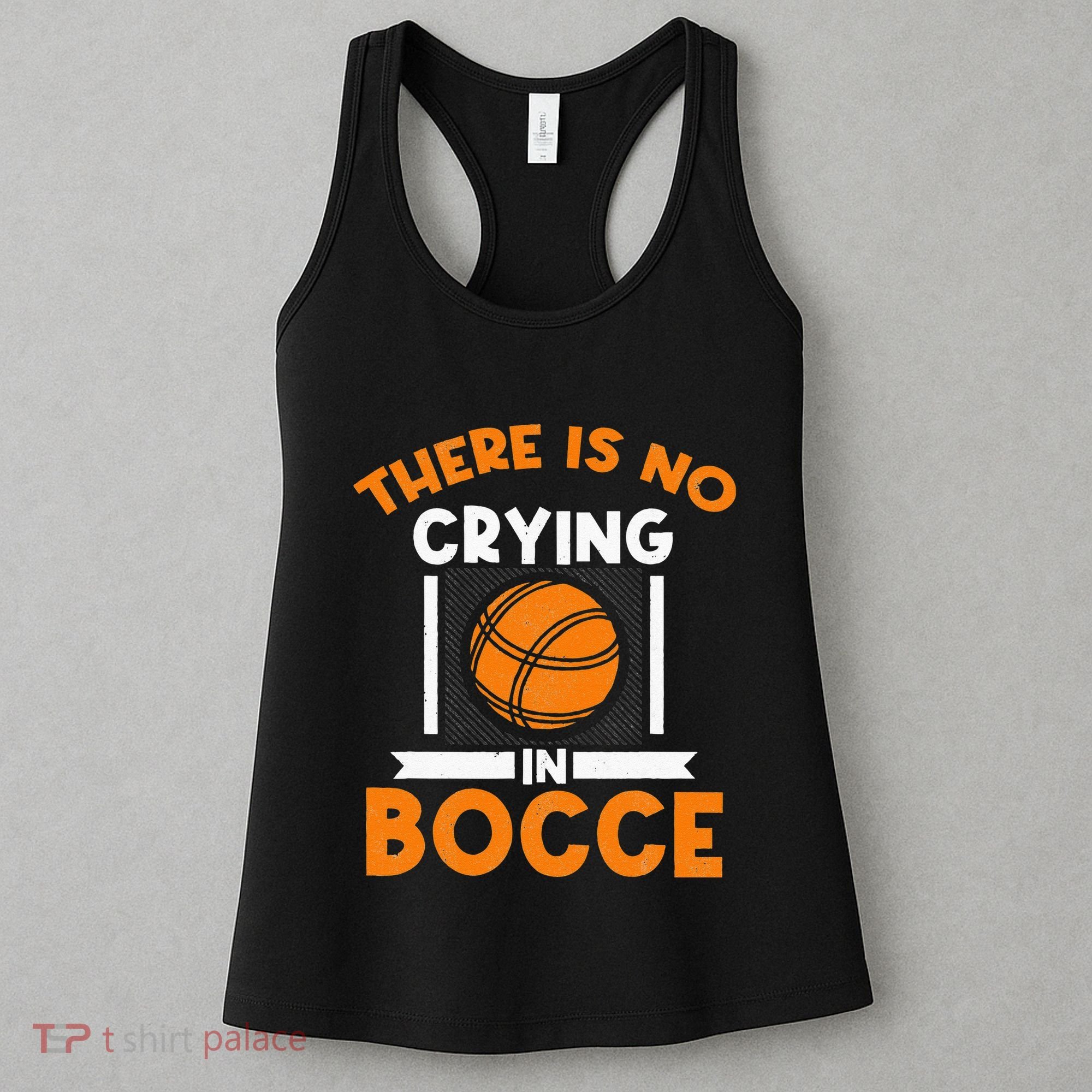 There Is No Crying In Bocce Ball Player Bocce Women's Tank Top