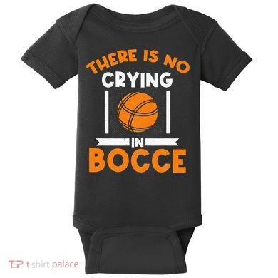 There Is No Crying In Bocce Ball Player Bocce Baby Bodysuit