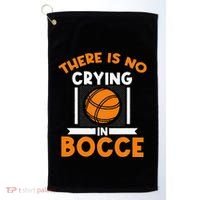 There Is No Crying In Bocce Ball Player Bocce Golf Towel thumb 0