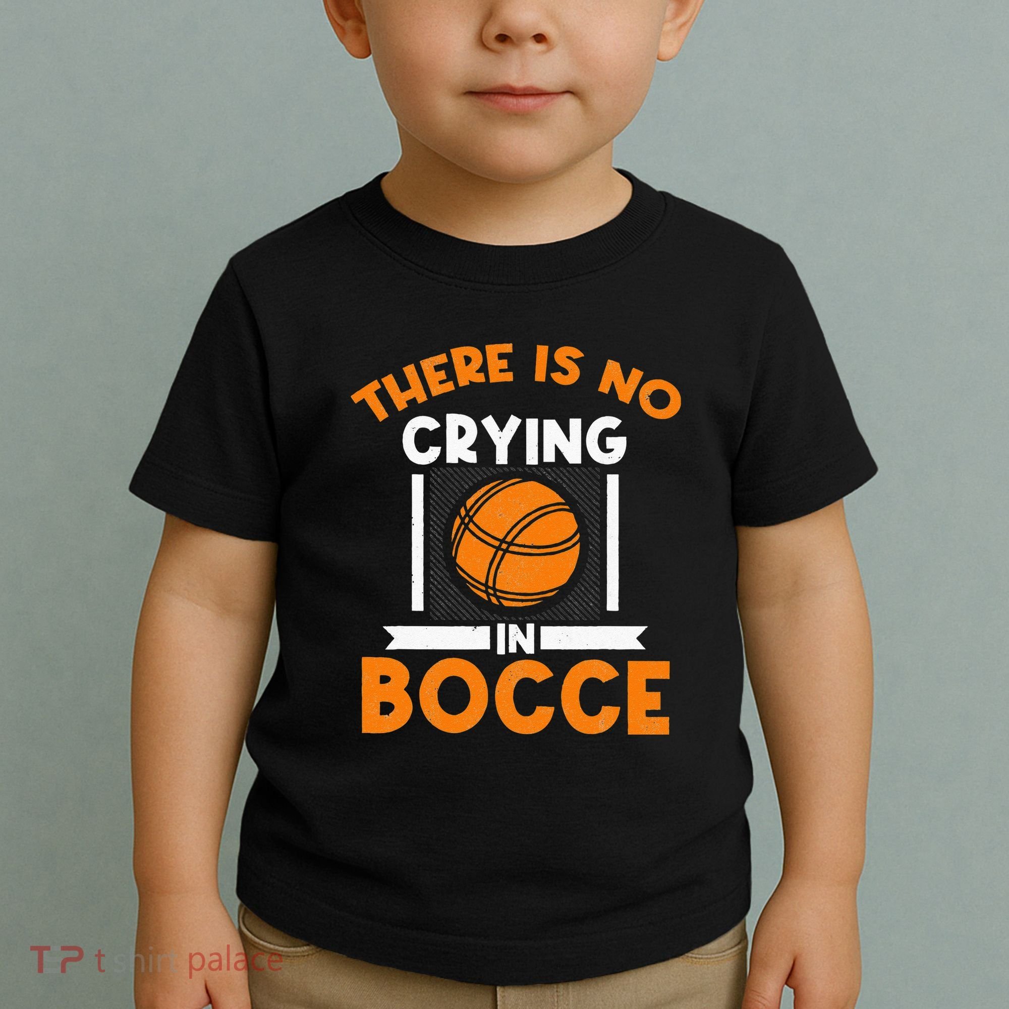 There Is No Crying In Bocce Ball Player Bocce Toddler T-Shirt