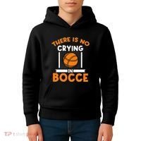 There Is No Crying In Bocce Ball Player Bocce Kids Hoodie thumb 4