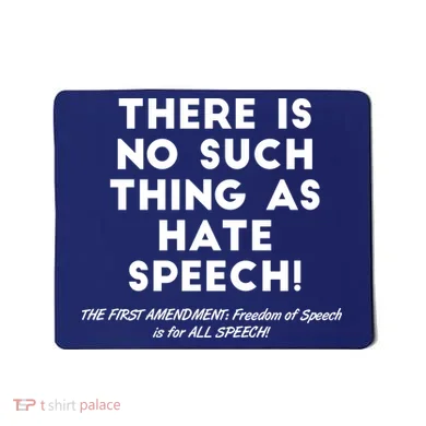There Is No Such Thing As Hate Speech Mousepad