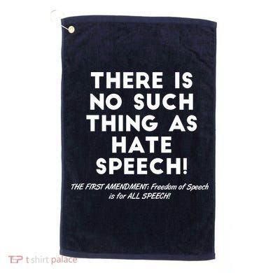 There Is No Such Thing As Hate Speech Golf Towel