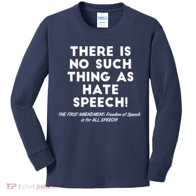 There Is No Such Thing As Hate Speech Kids Long Sleeve Shirt