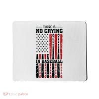 There Is No Crying In Baseball Mousepad thumb 0