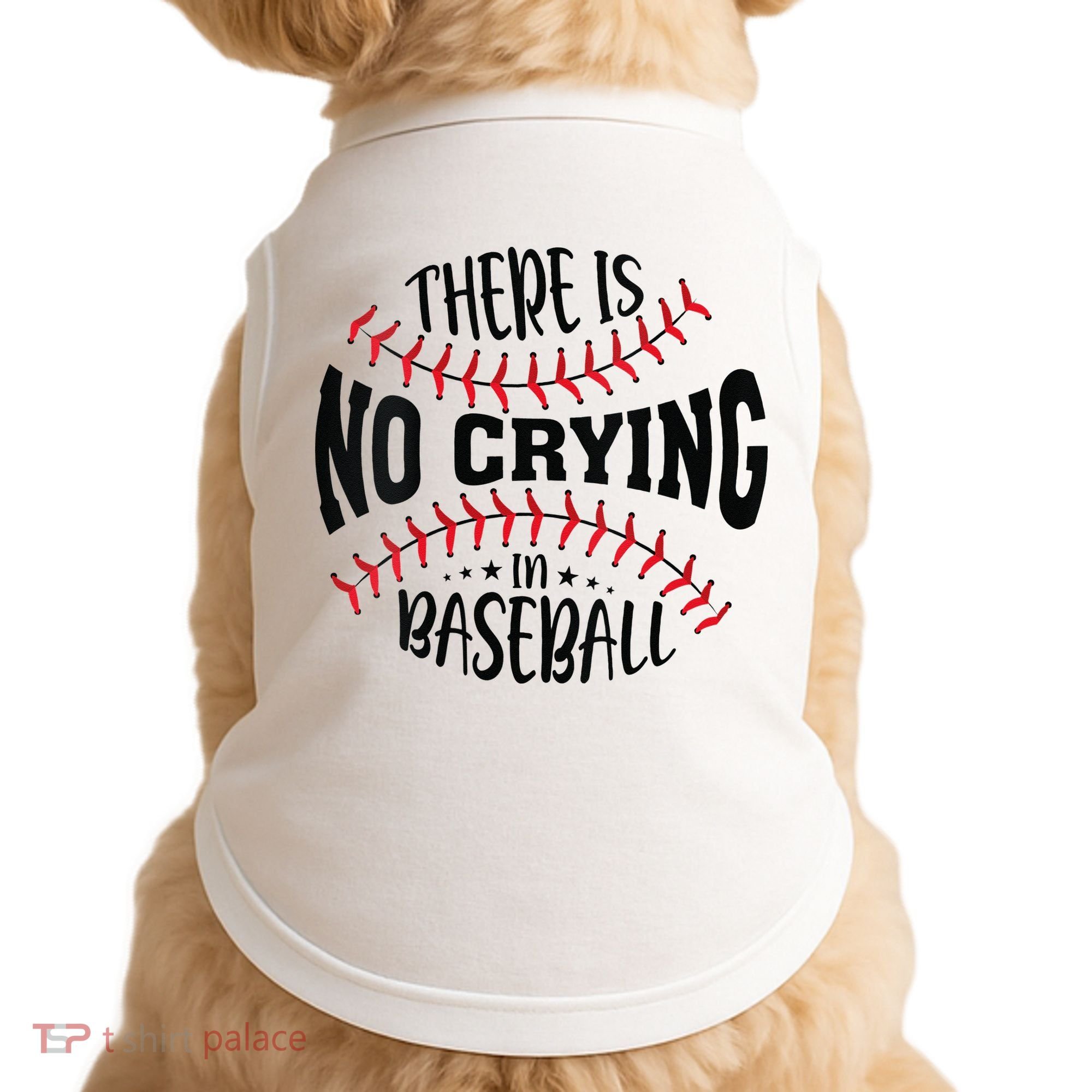 There Is No Crying In Baseball Doggie Tank