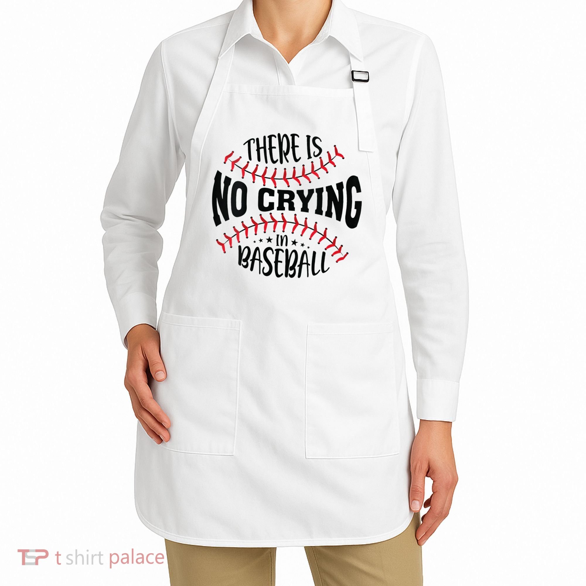 There Is No Crying In Baseball Apron