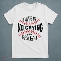 There Is No Crying In Baseball T-Shirt thumb 5