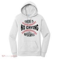 There Is No Crying In Baseball Women's Hoodie thumb 0