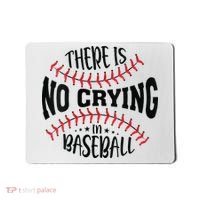 There Is No Crying In Baseball Mousepad thumb 0