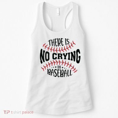 There Is No Crying In Baseball Women's Tank Top