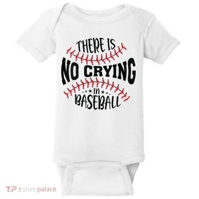 There Is No Crying In Baseball Baby Bodysuit