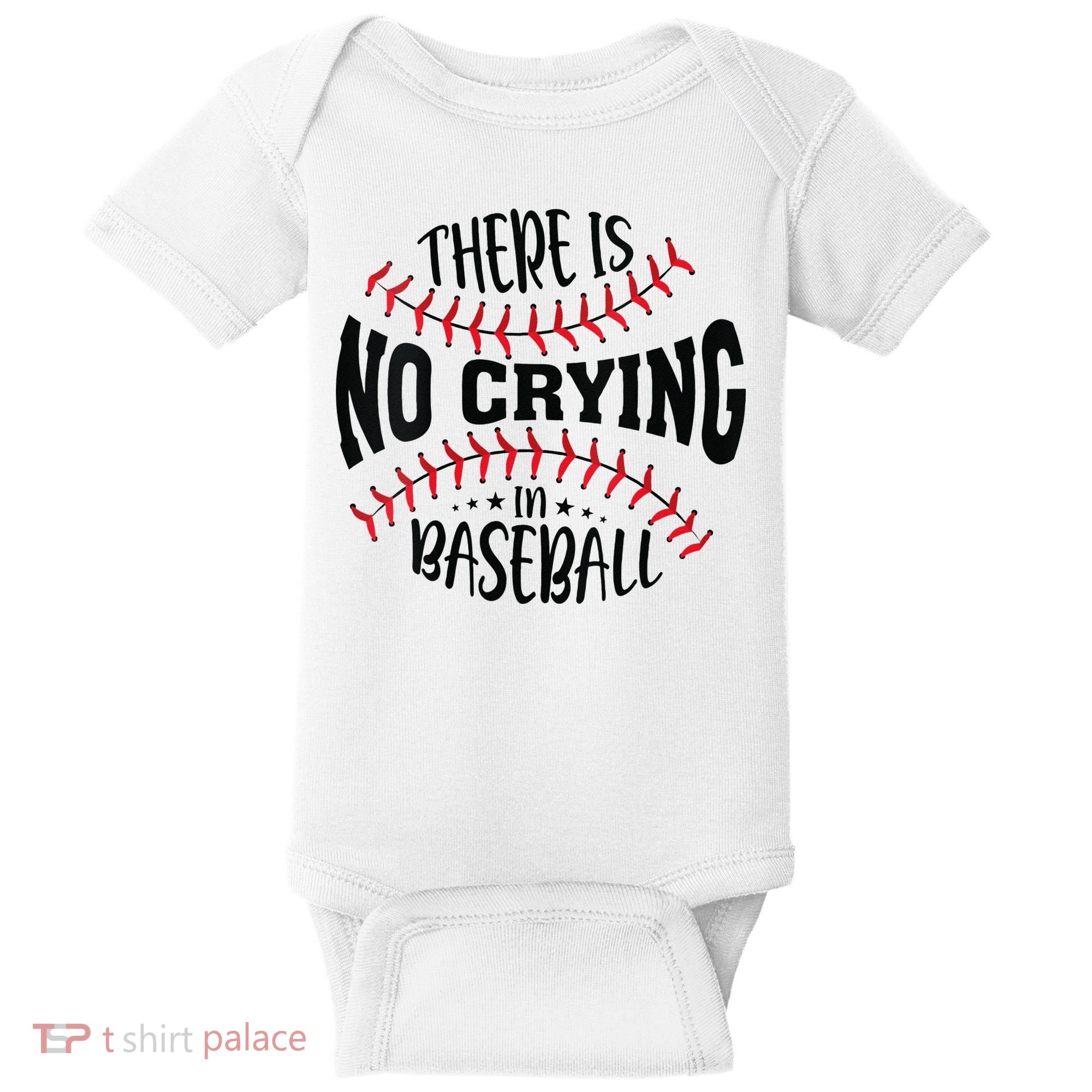 There Is No Crying In Baseball Baby Bodysuit