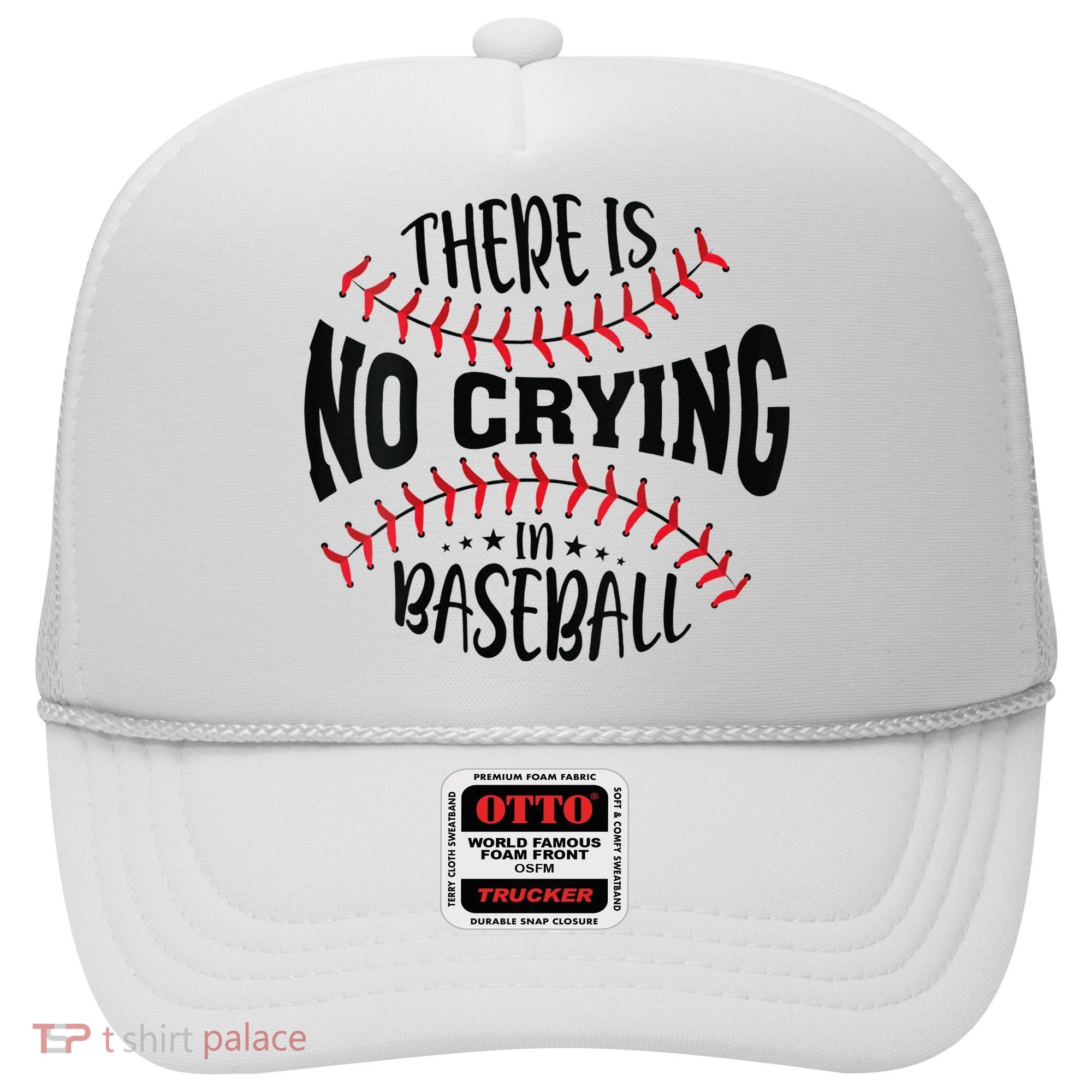 There Is No Crying In Baseball Hat