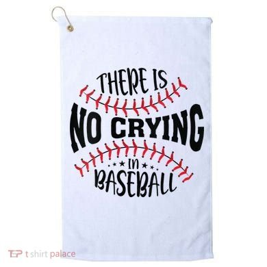 There Is No Crying In Baseball Golf Towel