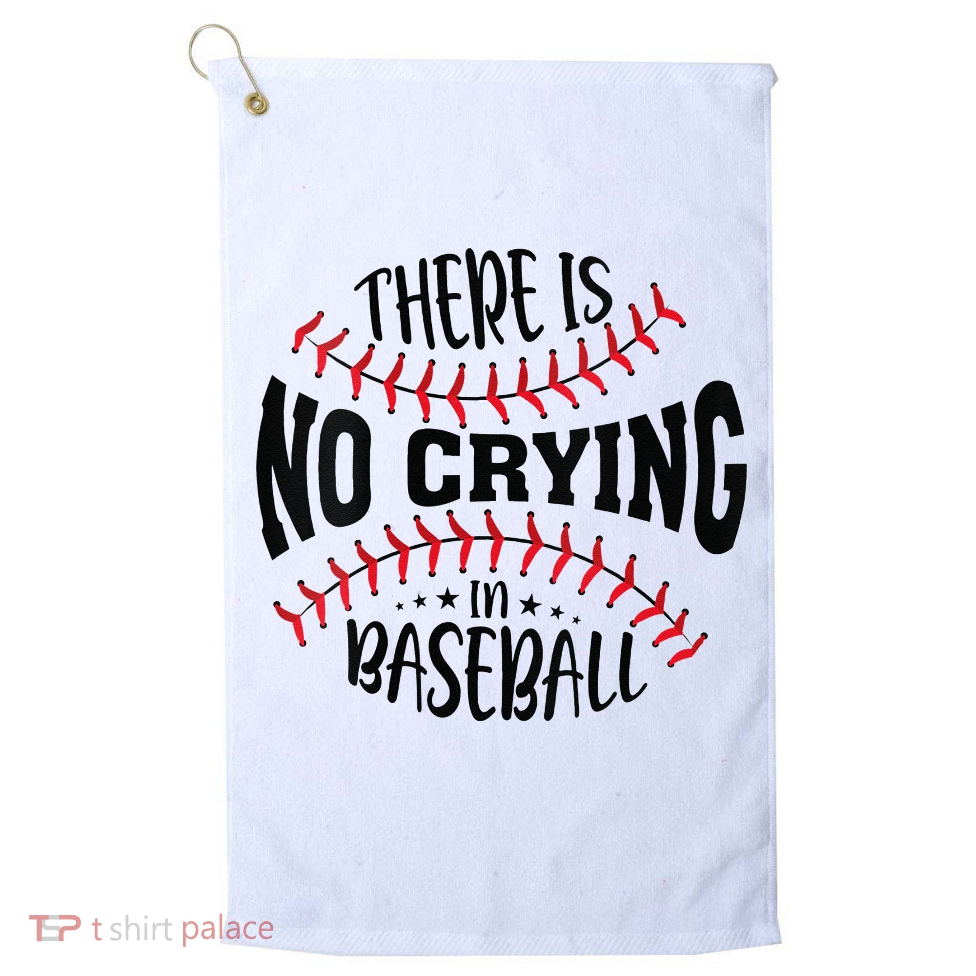 There Is No Crying In Baseball Golf Towel