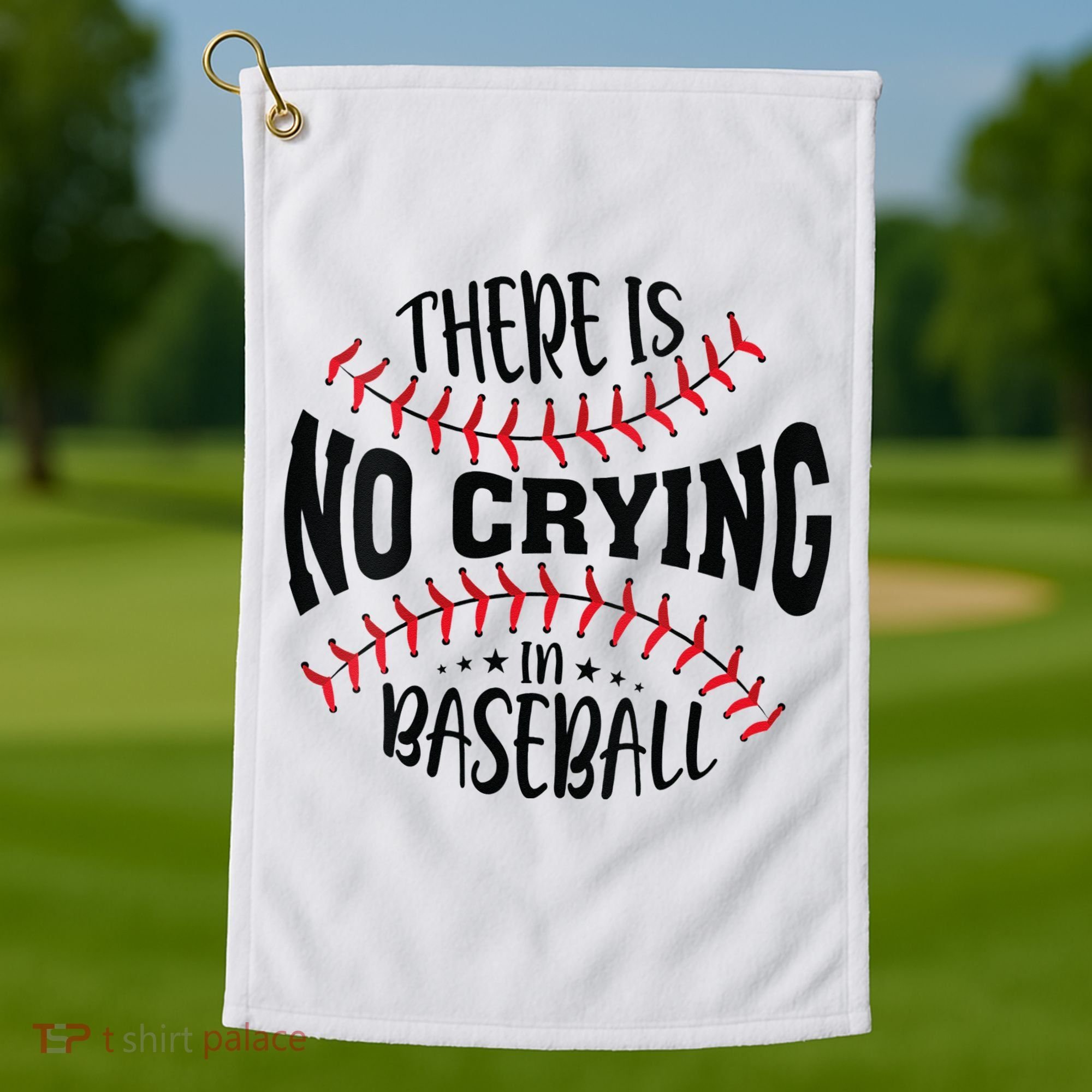 There Is No Crying In Baseball Golf Towel