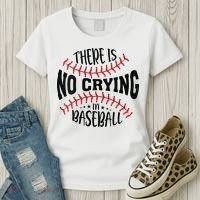 There Is No Crying In Baseball Women's T-Shirt thumb 3