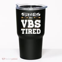 There Is No Tired Like VBS Tired Christian Bible School Camp Tumbler thumb 0