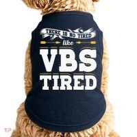 There Is No Tired Like VBS Tired Christian Bible School Camp Doggie Tank thumb 0
