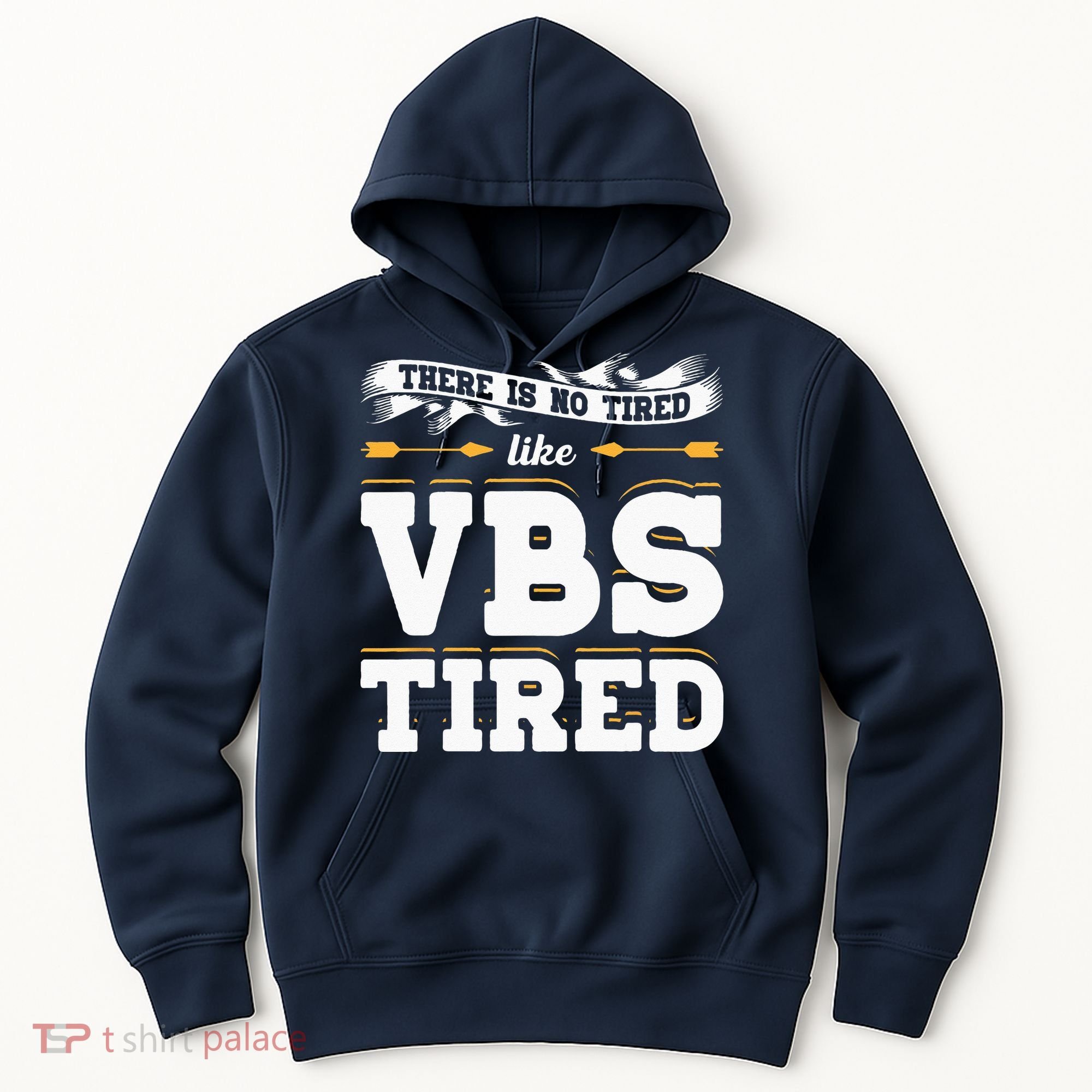 There Is No Tired Like VBS Tired Christian Bible School Camp Hoodie