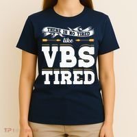 There Is No Tired Like VBS Tired Christian Bible School Camp T-Shirt thumb 4