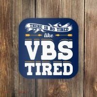 There Is No Tired Like VBS Tired Christian Bible School Camp Coaster thumb 0