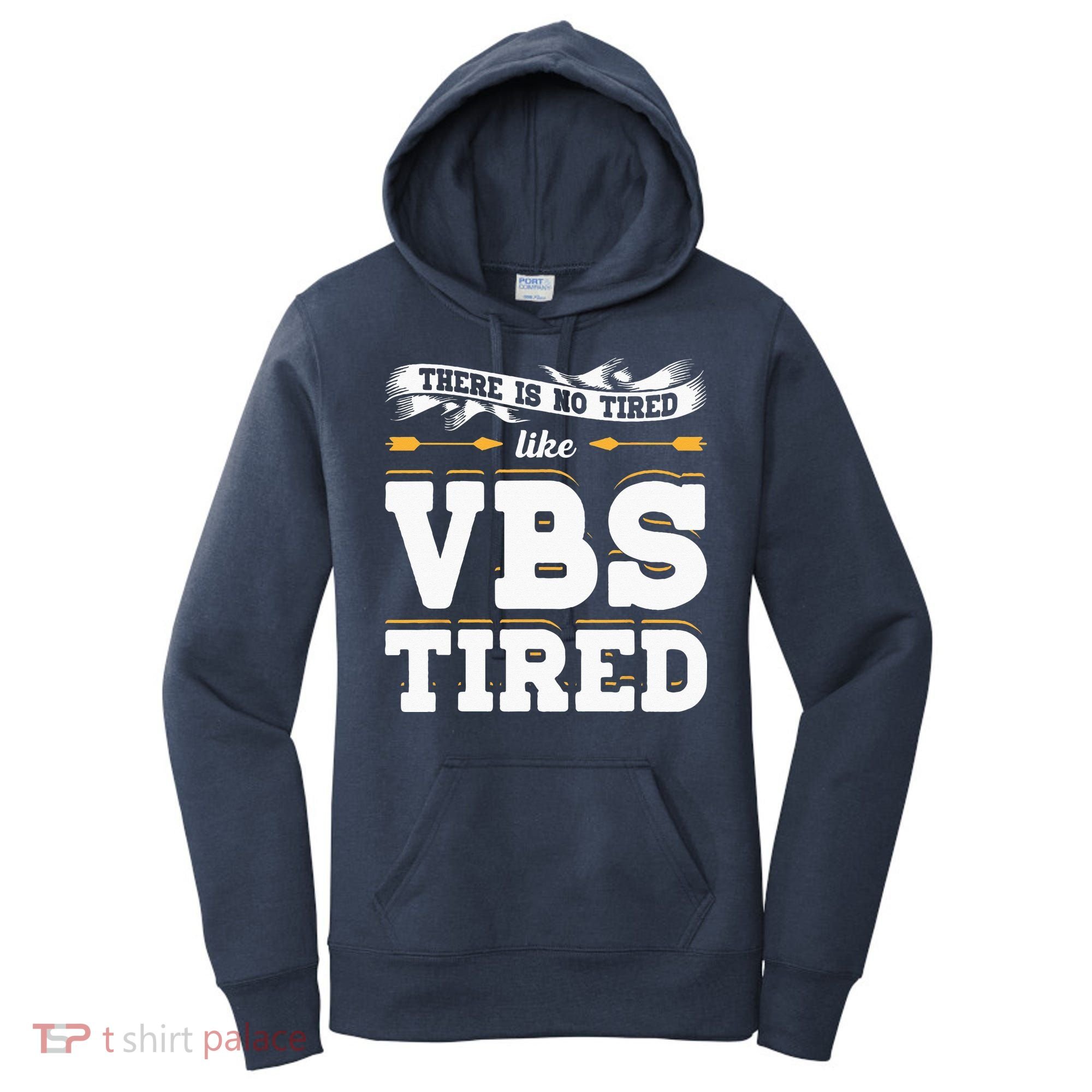 There Is No Tired Like VBS Tired Christian Bible School Camp Women's Hoodie