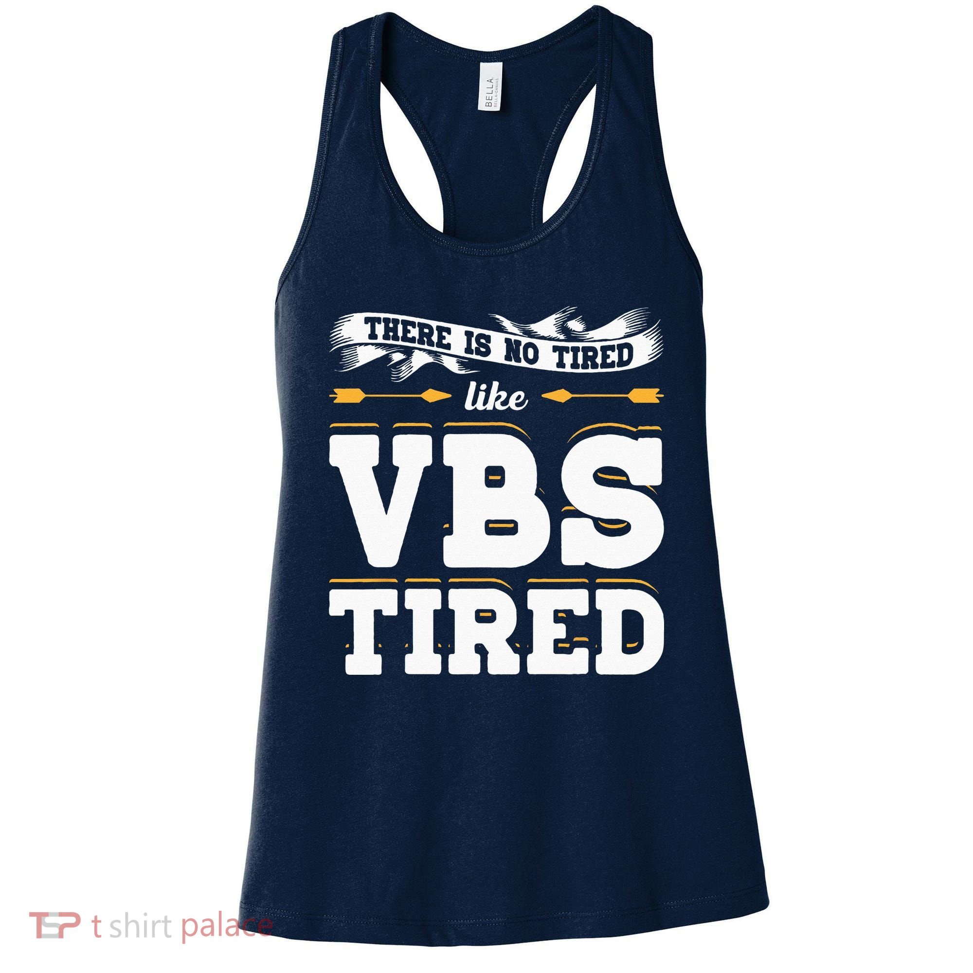 There Is No Tired Like VBS Tired Christian Bible School Camp Women's Tank Top