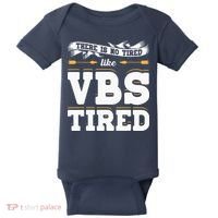 There Is No Tired Like VBS Tired Christian Bible School Camp Baby Bodysuit thumb 0