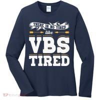There Is No Tired Like VBS Tired Christian Bible School Camp Women's Long Sleeve Shirt thumb 0