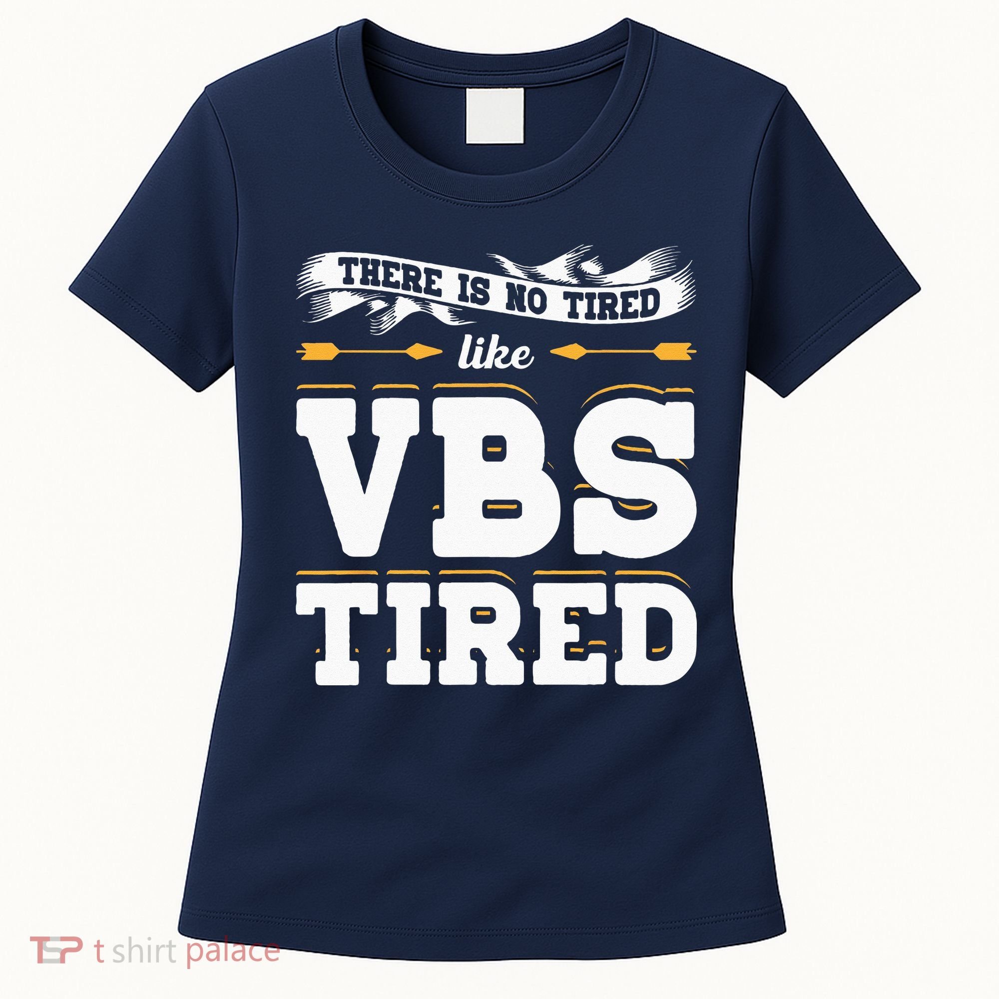 There Is No Tired Like VBS Tired Christian Bible School Camp Women's T-Shirt