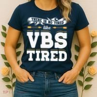 There Is No Tired Like VBS Tired Christian Bible School Camp Women's T-Shirt thumb 2
